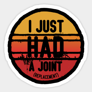 I Just had a Joint (Replacement) Sticker
